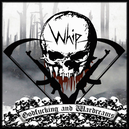 Whip : Godfucking And Wardreams